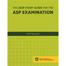 The ASSP Study Guide for the ASP Examination: ASP10 Blueprint