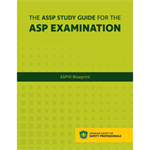 The ASSP Study Guide for the ASP Examination: ASP10 Blueprint