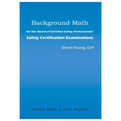 Background Math for the Board of Certified Safety Professionals' Safety Certification Examinations