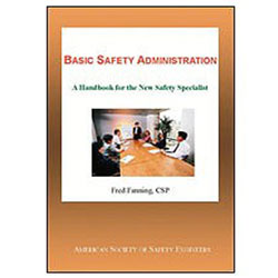 Basic Safety Administration: A handbook for the new safety specialist